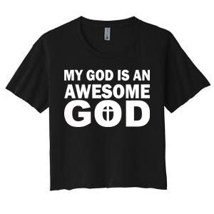 My God Is An Awesome God Jesus Women's Crop Top Tee