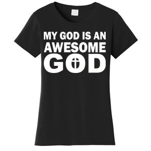 My God Is An Awesome God Jesus Women's T-Shirt