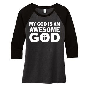 My God Is An Awesome God Jesus Women's Tri-Blend 3/4-Sleeve Raglan Shirt