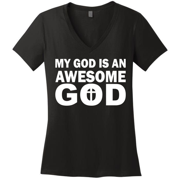 My God Is An Awesome God Jesus Women's V-Neck T-Shirt