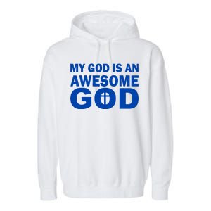 My God Is An Awesome God Jesus Garment-Dyed Fleece Hoodie