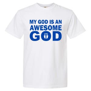 My God Is An Awesome God Jesus Garment-Dyed Heavyweight T-Shirt