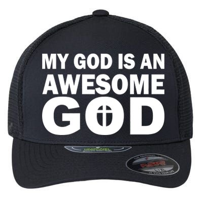 My God Is An Awesome God Flexfit Unipanel Trucker Cap