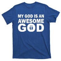 My God Is An Awesome God T-Shirt