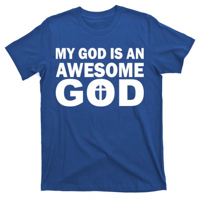 My God Is An Awesome God T-Shirt