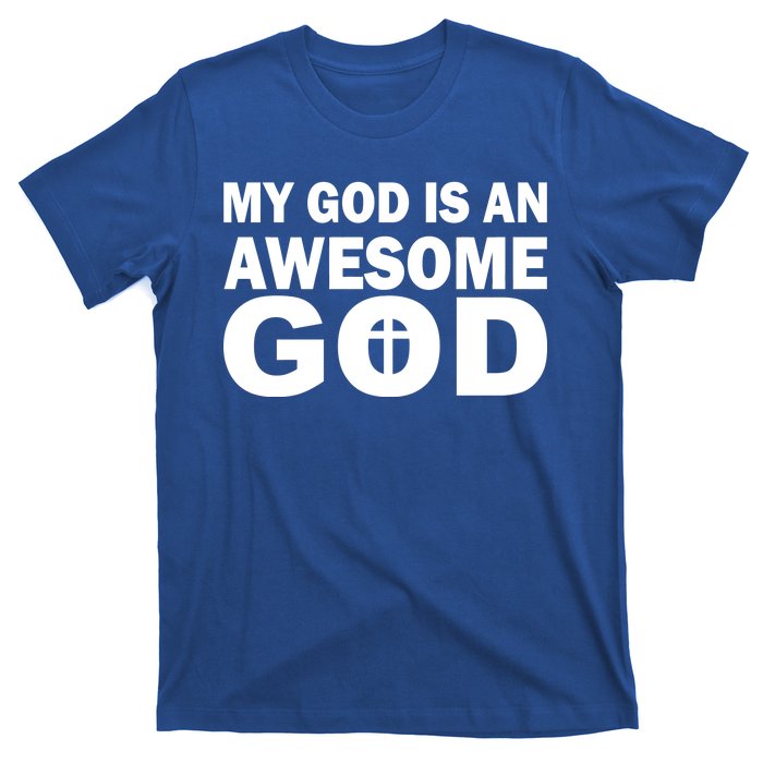 My God Is An Awesome God T-Shirt