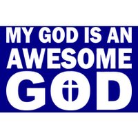 My God Is An Awesome God Bumper Sticker