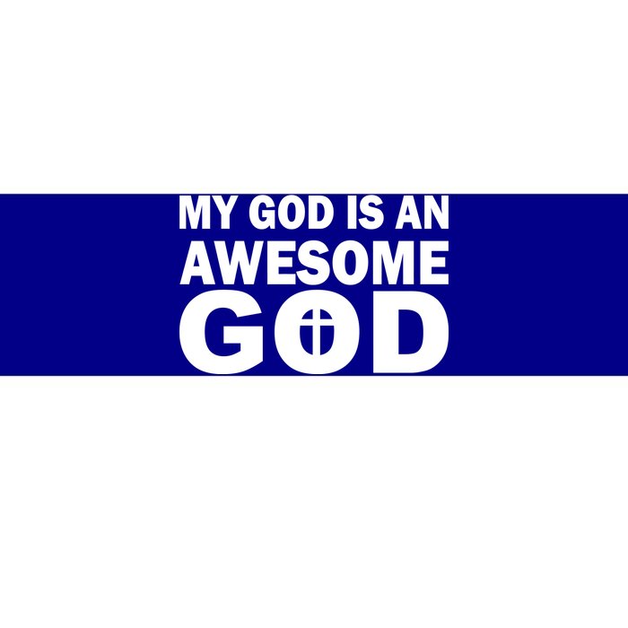 My God Is An Awesome God Bumper Sticker