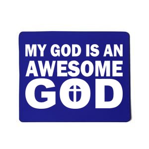 My God Is An Awesome God Mousepad