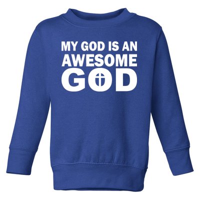 My God Is An Awesome God Toddler Sweatshirt