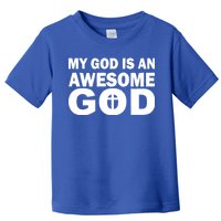 My God Is An Awesome God Toddler T-Shirt