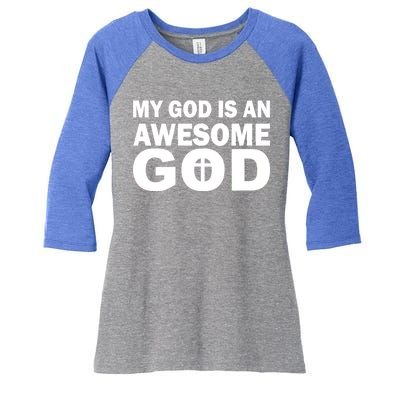 My God Is An Awesome God Women's Tri-Blend 3/4-Sleeve Raglan Shirt