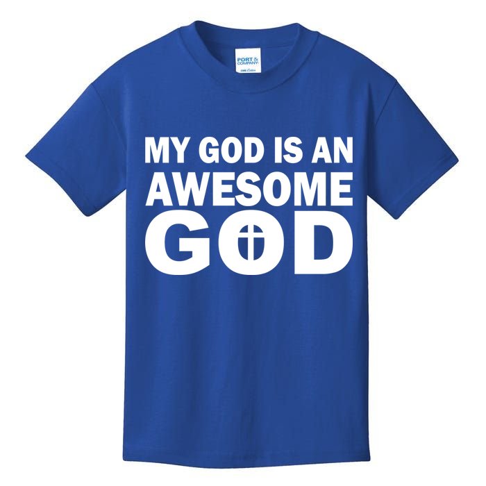 My God Is An Awesome God Kids T-Shirt