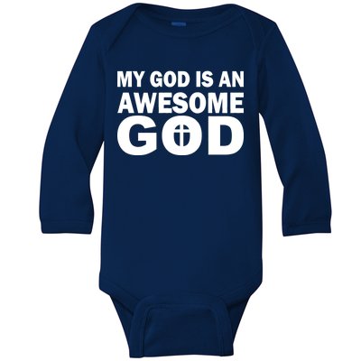 My God Is An Awesome God Baby Long Sleeve Bodysuit