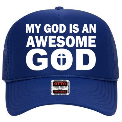 My God Is An Awesome God High Crown Mesh Back Trucker Hat