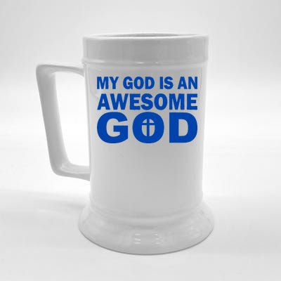 My God Is An Awesome God Beer Stein