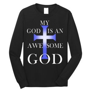 My God Is An Awesome God Jesus Long Sleeve Shirt