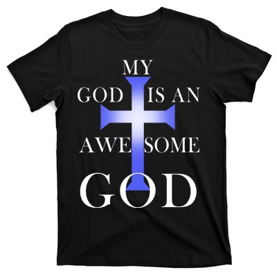 My God Is An Awesome God Jesus T-Shirt