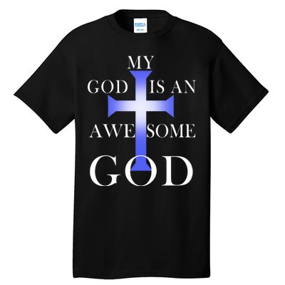 My God Is An Awesome God Jesus Tall T-Shirt