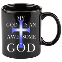 My God Is An Awesome God Jesus 11oz C Handle Ceramic Mug