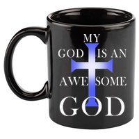 My God Is An Awesome God Jesus 11oz C Handle Ceramic Mug