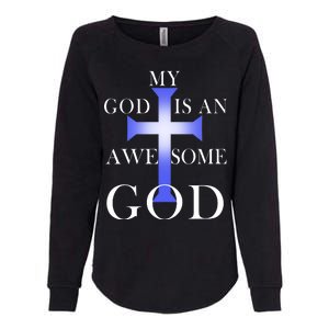 My God Is An Awesome God Jesus Womens California Wash Sweatshirt