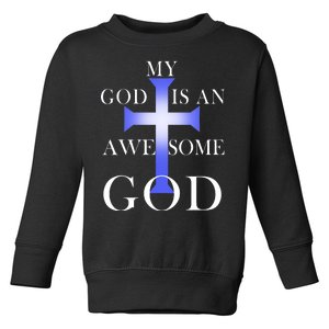 My God Is An Awesome God Jesus Toddler Sweatshirt