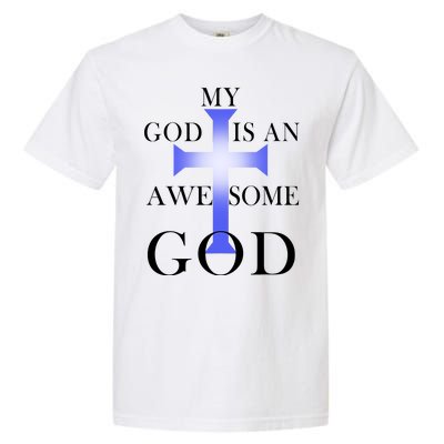 My God Is An Awesome God Jesus Garment-Dyed Heavyweight T-Shirt