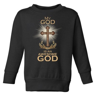 My God Is An Awesome God Vintage Cross Toddler Sweatshirt