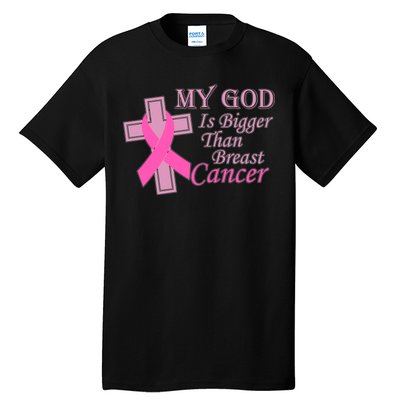 My God Is Bigger Than Breast Cancer Tall T-Shirt