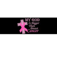 My God Is Bigger Than Breast Cancer Bumper Sticker