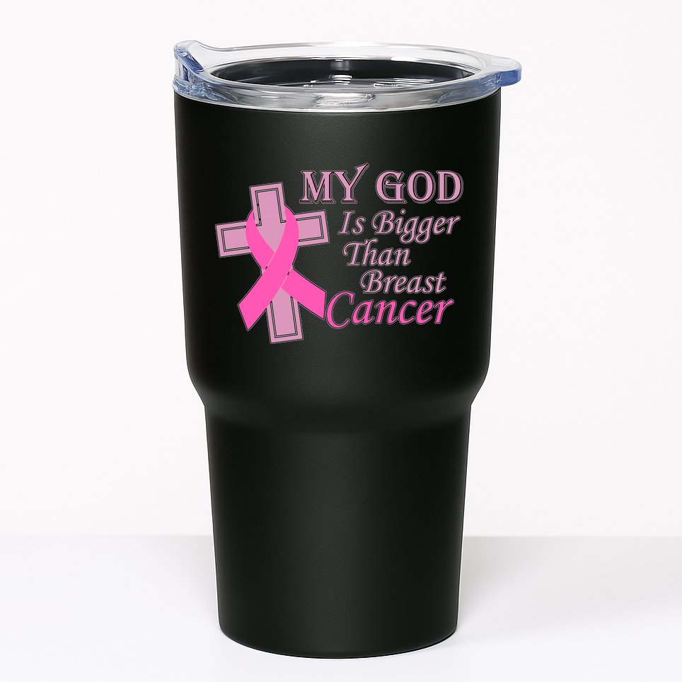 My God Is Bigger Than Breast Cancer Tumbler