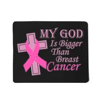 My God Is Bigger Than Breast Cancer Mousepad