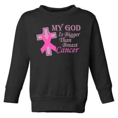 My God Is Bigger Than Breast Cancer Toddler Sweatshirt