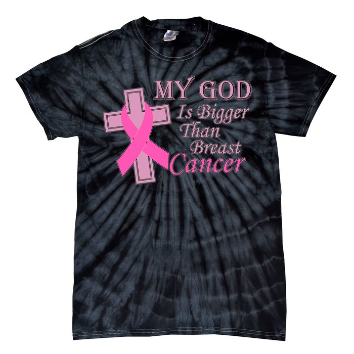 My God Is Bigger Than Breast Cancer Tie-Dye T-Shirt