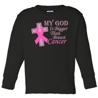 My God Is Bigger Than Breast Cancer Toddler Long Sleeve Shirt