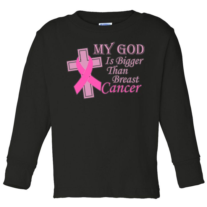 My God Is Bigger Than Breast Cancer Toddler Long Sleeve Shirt