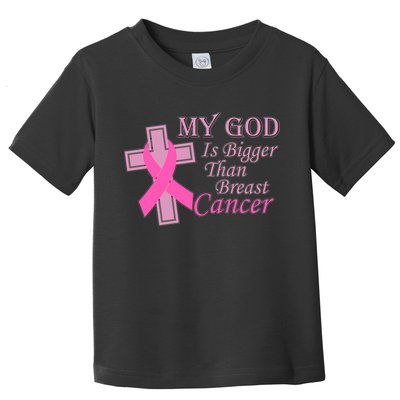 My God Is Bigger Than Breast Cancer Toddler T-Shirt