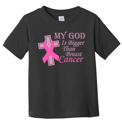 My God Is Bigger Than Breast Cancer Toddler T-Shirt