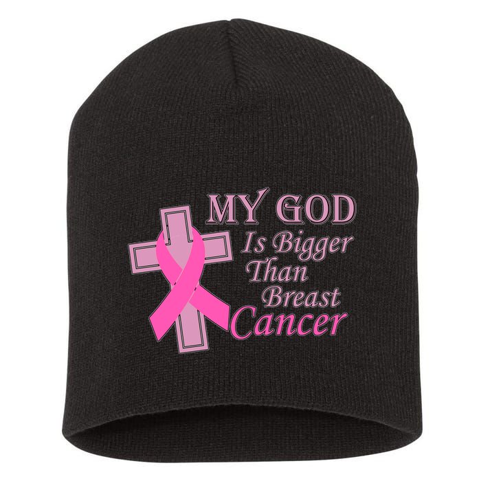 My God Is Bigger Than Breast Cancer Short Acrylic Beanie