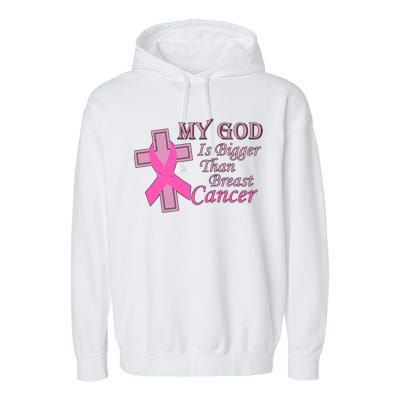 My God Is Bigger Than Breast Cancer Garment-Dyed Fleece Hoodie