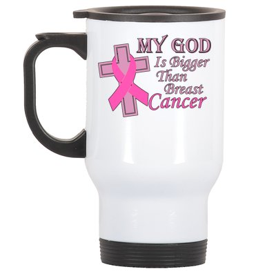 My God Is Bigger Than Breast Cancer Stainless Steel Travel Mug