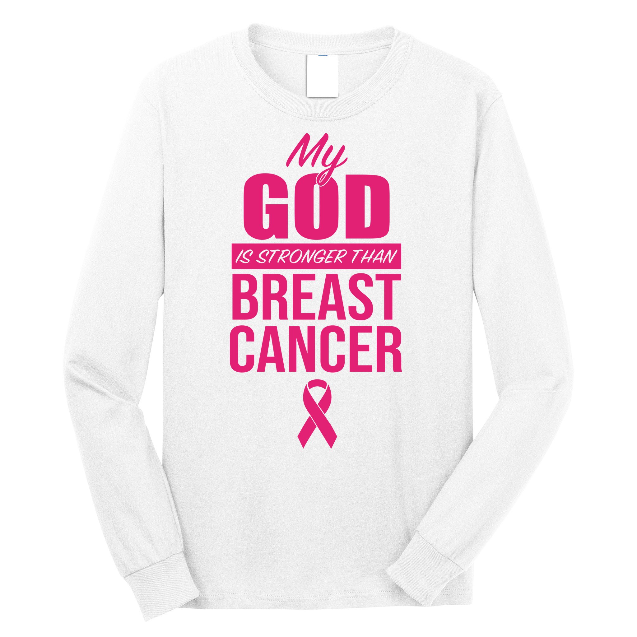 My God Is Stronger Than Breast Cancer Long Sleeve Shirt