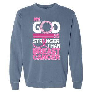 My God Is Stronger Than Breast Cancer Awareness Garment-Dyed Sweatshirt