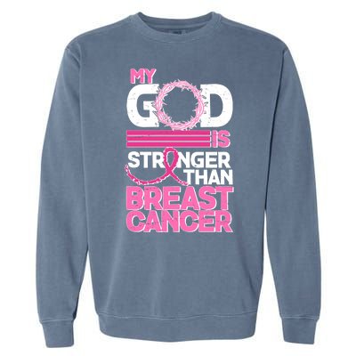 My God Is Stronger Than Breast Cancer Awareness Garment-Dyed Sweatshirt