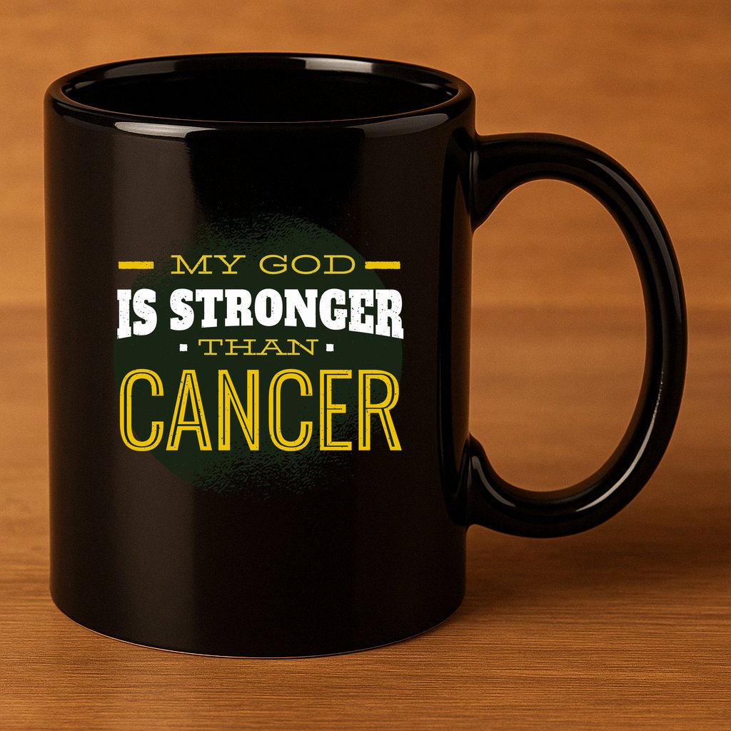 My God Is Stronger Than Cancer 11oz C Handle Ceramic Mug