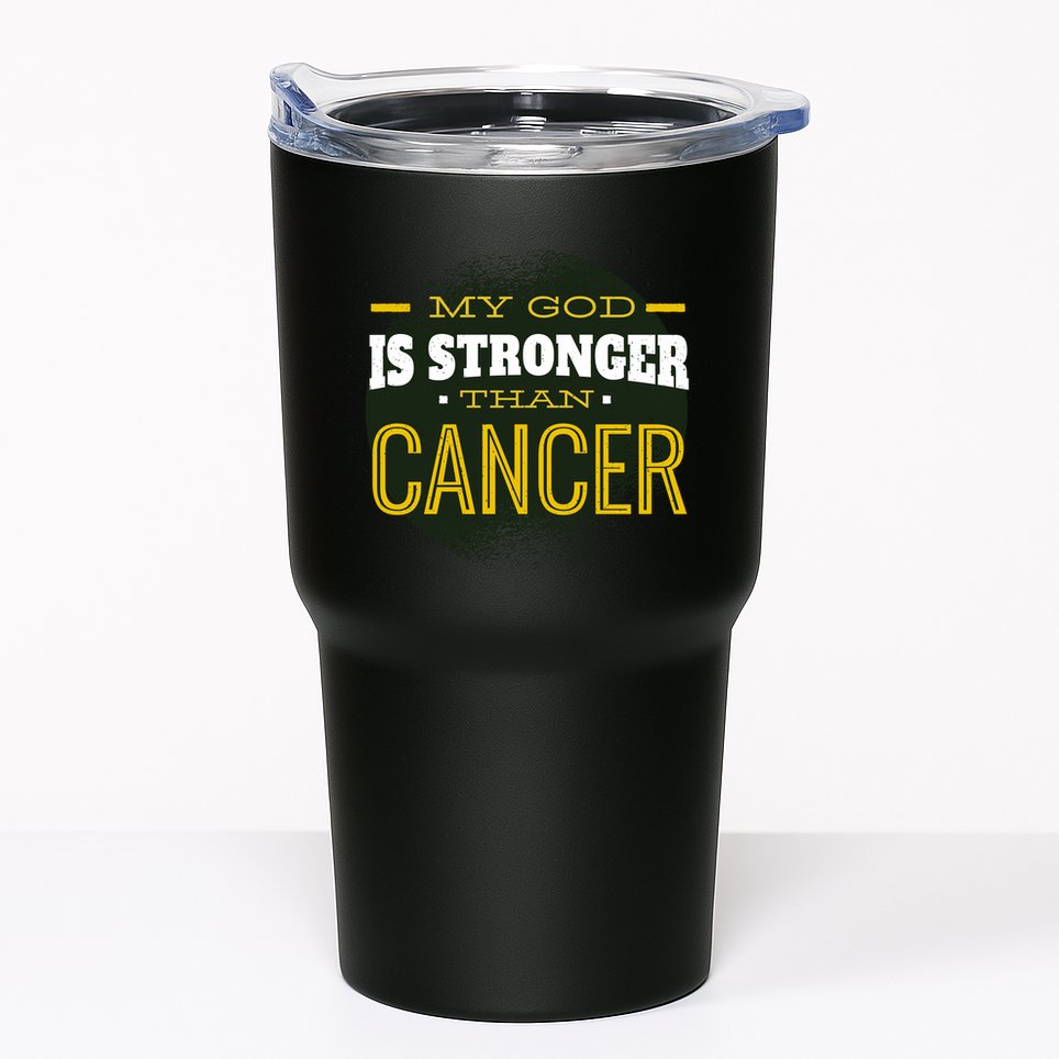 My God Is Stronger Than Cancer Tumbler
