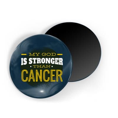 My God Is Stronger Than Cancer Magnet