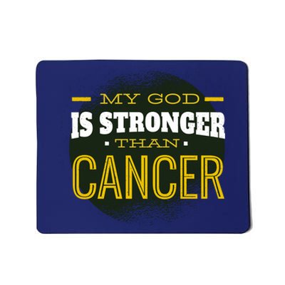 My God Is Stronger Than Cancer Mousepad