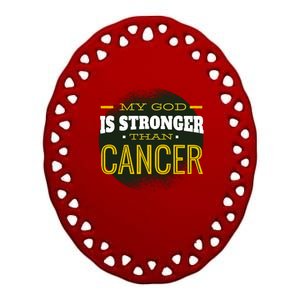 My God Is Stronger Than Cancer Ceramic Oval Ornament